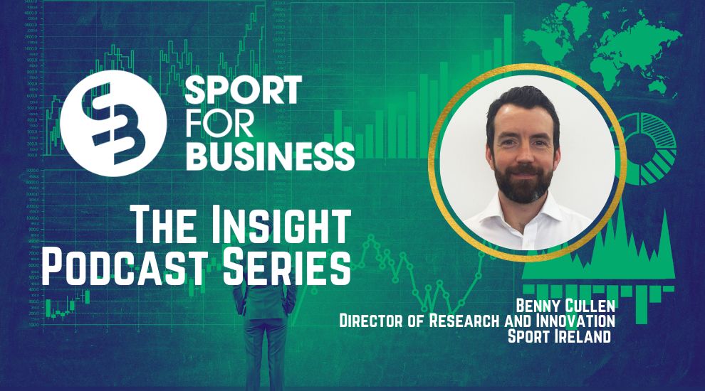 Sport for Business Podcast – The Insight Series with Benny Cullen