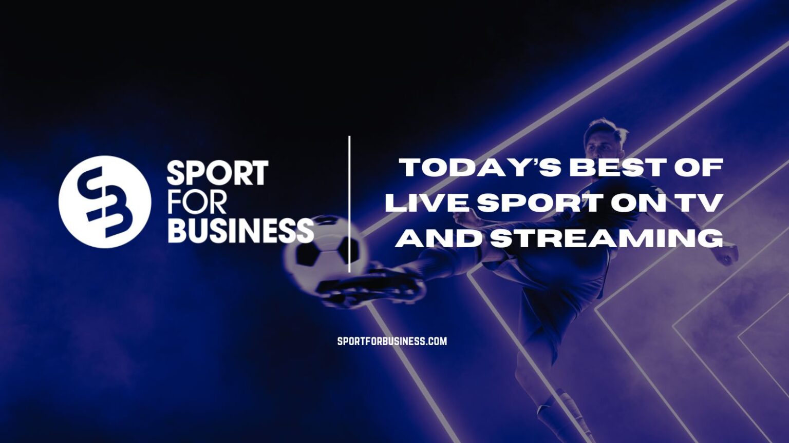your-daily-guide-to-sport-on-tv-and-streaming-sport-for-business
