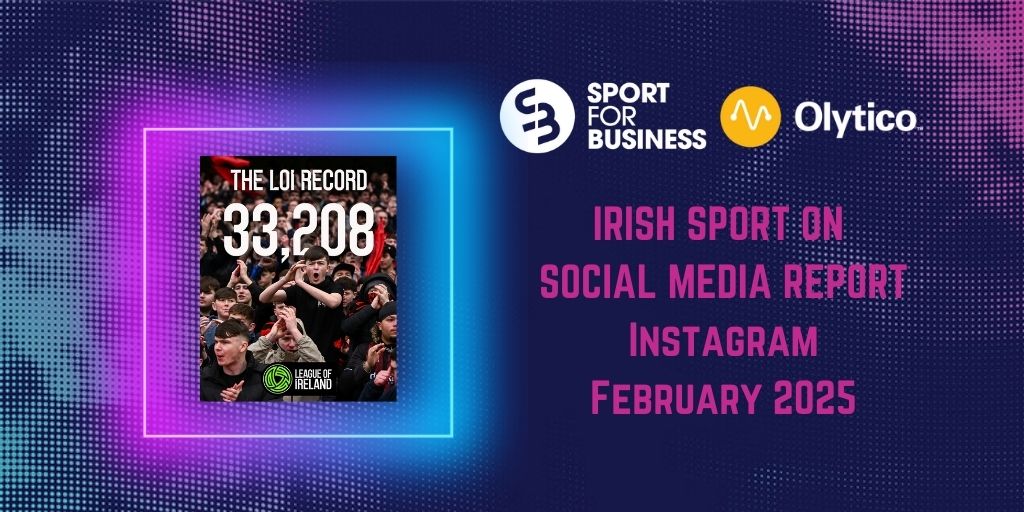 Irish Sport on Social Media Monthly Report – February 2025 on Instagram