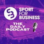 Hello Laya Arena – The Sport for Business Daily Podcast