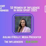 50 Women of Influence in Irish Sport 2025 – Aisling O’Reilly