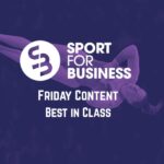Friday Content Celebration – The Best of the Week in the Business of Sport