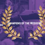 Champions of the Weekend – May 16th to 17th 2026