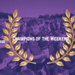 Champions of the Weekend, May 22nd to 24th, 2026